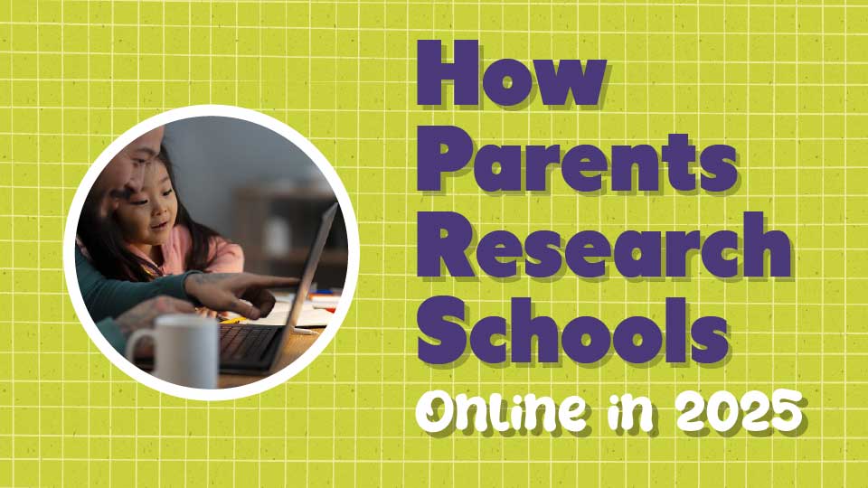 How Parents Research Schools Online in 2025